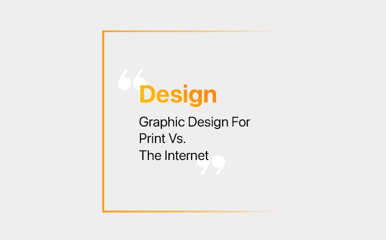 Graphic Design For Print Vs. The Internet