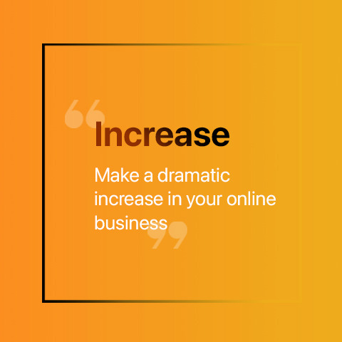 Increase - Make a dramatic increase in your online business