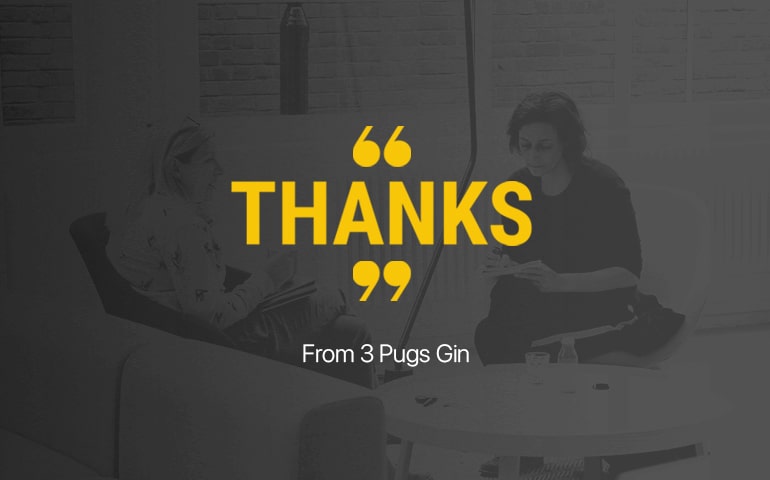3 Pugs Gin - Thank you